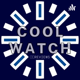 Cool Watches Podcast