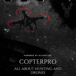 Copterpro Podcast: Alles zum Thema Drohnen und moderne Jagd