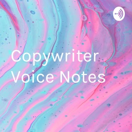 Copywriter Voice Notes