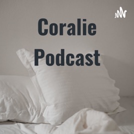 Coralie Podcast