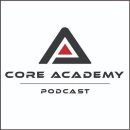 Core Academy Podcast