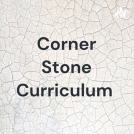 Corner Stone Curriculum