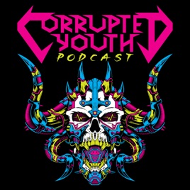 Corrupted Youth Podcast
