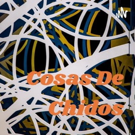 Cosas De Chidos