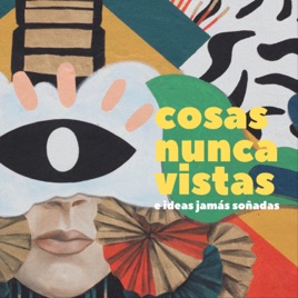 Cosas nunca vistas e ideas jamás soñadas