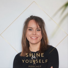 Shine For Yourself Podcast