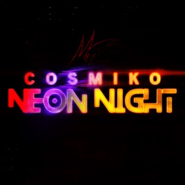 COSMIKO: Neon Night