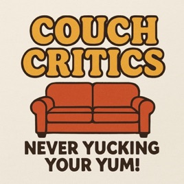 Couch Critics - A Real Reel Talk Podcast