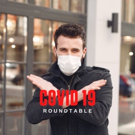 COVID -19 ROUNDTABLE