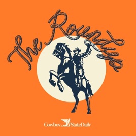 Cowboy State Daily's The Roundup
