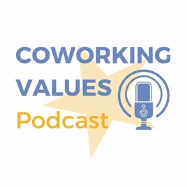 Coworking Values Podcast