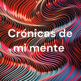 Crónicas de mi mente