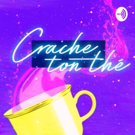 Crache ton Thé
