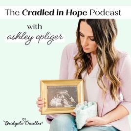 Cradled in Hope | Podcast for Grieving Moms | Biblical Hope for Miscarriage, Stillbirth, & Infant Loss