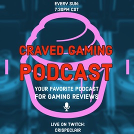 Craved Gaming Podcast