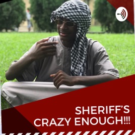 CRAZY ENOUGH with Sheriff Muhammad