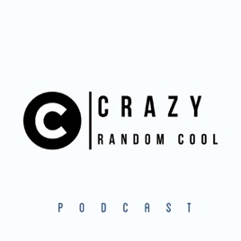 Crazy Random Cool Podcast