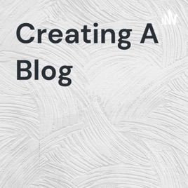 Creating A Blog