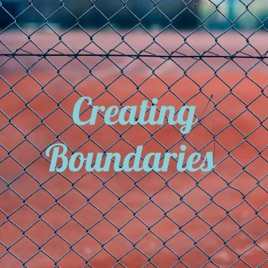 Creating Boundaries