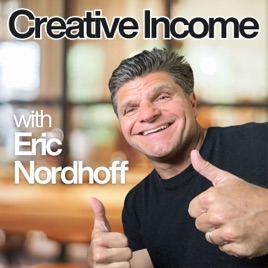 Creating Income with Eric Nordhoff