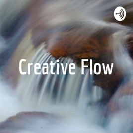 Creative Flow: Thinkers and Change Agents