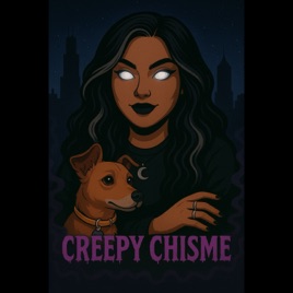 Creepy Chisme