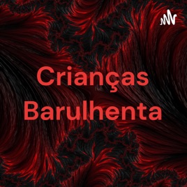 Crianças Barulhenta