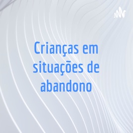 Crianças em situações de abandono
