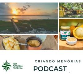 Criando memórias - Rota Amazônia Atlântica