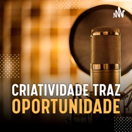 Criatividade traz oportunidade.