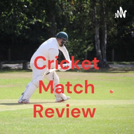 Cricket Match Review