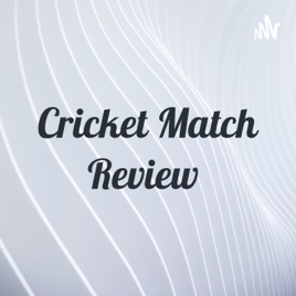 Cricket Match Review