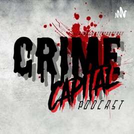 Crime Capital Podcast