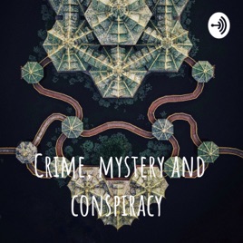 Crime, mystery and conspiracy