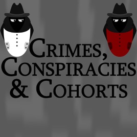 Crimes, Conspiracies and Cohorts