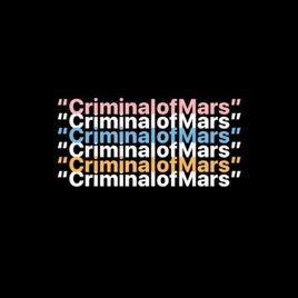"CriminalofMars"