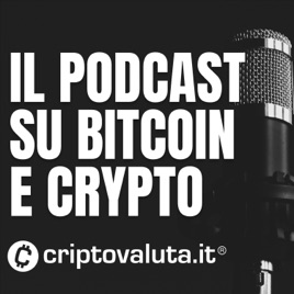 Criptovaluta.it® Podcast - Bitcoin e Crypto, Web3 e DeFi spiegate in modo semplice