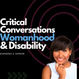Critical Conversations: Womanhood, Disability