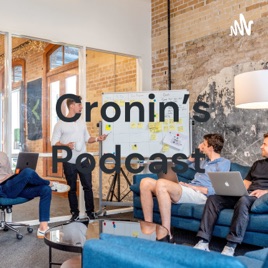 Cronin's Podcast