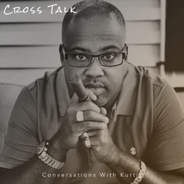 Cross Talk: Conversations With Kurtis