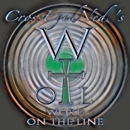 CrossEyedNed’s Word On The Line
