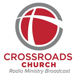 Crossroads Church Radio Podcast