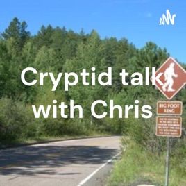 Cryptid talk with Chris