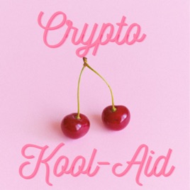 Crypto Kool-Aid