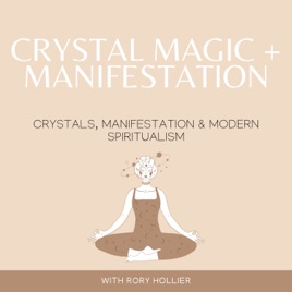 Crystal Magic + Manifestation