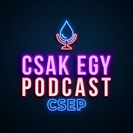 CSAK EGY PODCAST