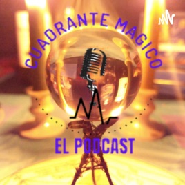 Cuadrante Mágico - El Podcasts