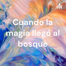 Cuando la magia llegó al bosque