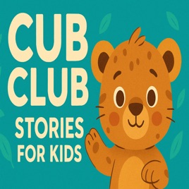 Cub Club: Orignal Stories For Toddlers & Big Kids