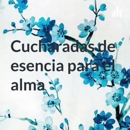 Cucharadas de esencia para el alma